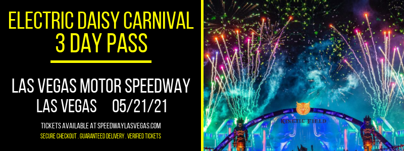 Electric Daisy Carnival - 3 Day Pass [CANCELLED] at Las Vegas Motor Speedway