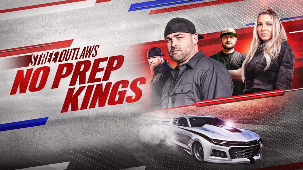 Street Outlaws No Prep Kings